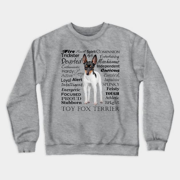 Toy Fox Terrier Traits Crewneck Sweatshirt by You Had Me At Woof